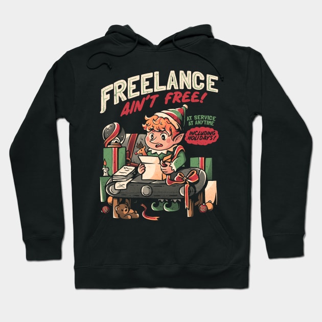 Freelance Ain't Free - Funny Christmas Elf Gift Hoodie by eduely